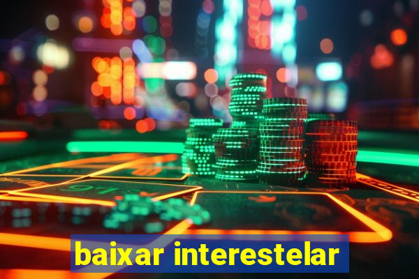 baixar interestelar